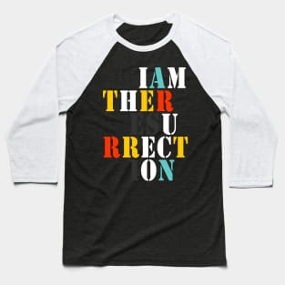 I am The Resurrection Stone Roses Baseball T-Shirt